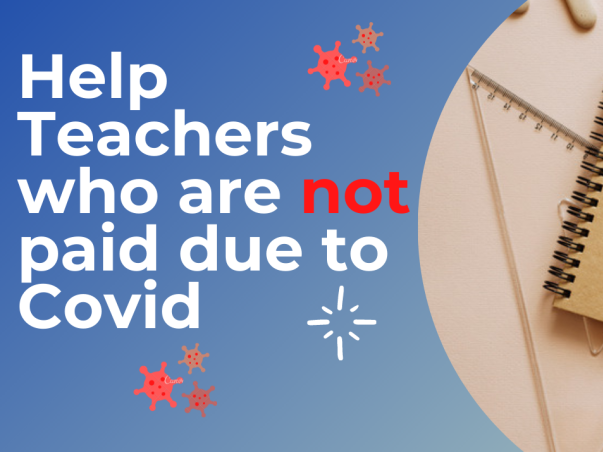 Help Unpaid  Teachers Due to Covid