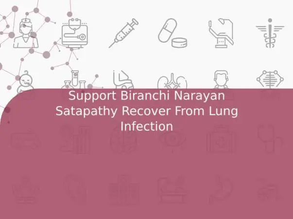 Support Biranchi Narayan Satapathy Recover From Lung Infection