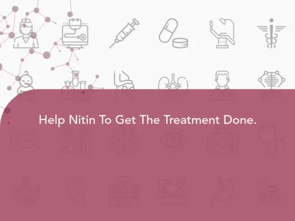 Help Nitin To Get The Treatment Done.