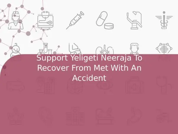 Support Yeligeti Neeraja To Recover From Met With An Accident