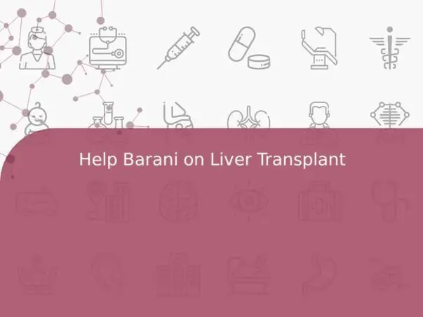 Help Barani on Liver Transplant