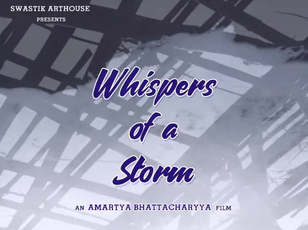WHISPERS of a STORM - Support The Filmmaker's Next Stirring Project