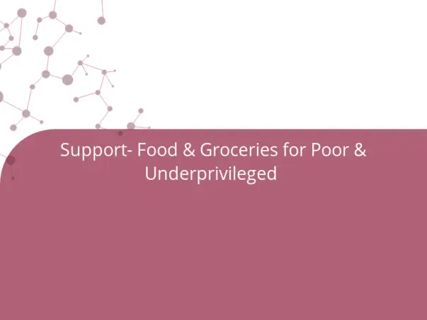 Support- Food & Groceries for Poor & Underprivileged