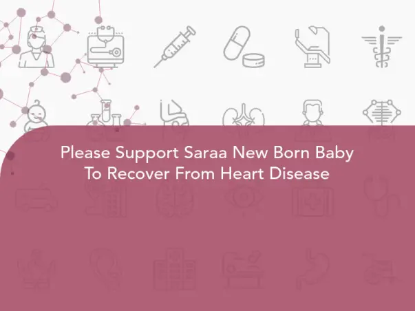 Please Support Saraa New Born Baby To Recover From Heart Disease