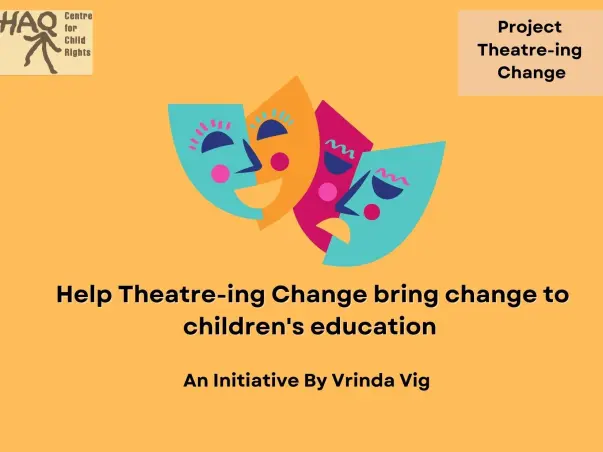 Help Theatre-ing Change Bring Change To Children's Education