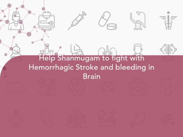 Help Shanmugam to fight with Hemorrhagic Stroke and bleeding in Brain