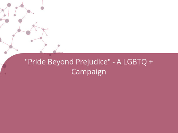 "Pride Beyond Prejudice" - A LGBTQ + Campaign