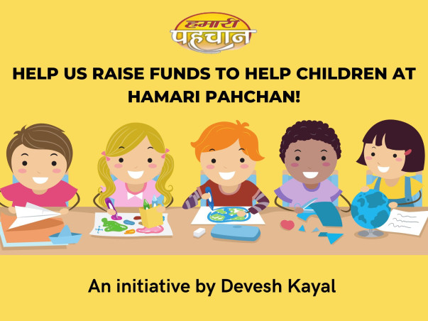 Help Us Raise Funds To Help Children at Hamari Pahchan!