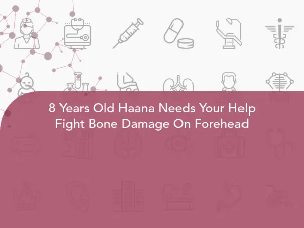 8 Years Old Haana Needs Your Help Fight Bone Damage On Forehead