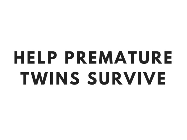 Help Premature Twins Survive