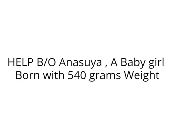 HELP B/O Anasuya , a Baby girl in NICU recover