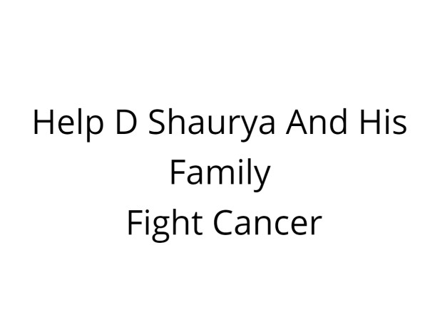 Help D Shaurya And His Family Fight Cancer