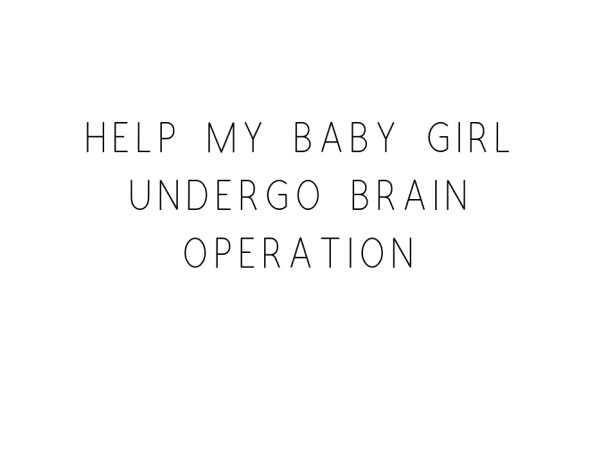 Help My Daughter Who Is Suffering From Hydrocephalus