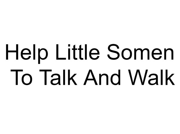 Help Little Somen To Talk And Walk