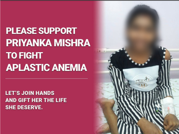 Support Priyanka Mishra Recover From Aplastic Anemia