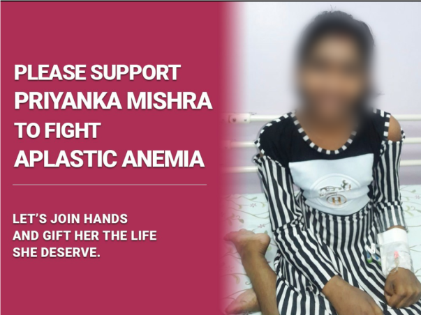 Support Priyanka Mishra Recover From Aplastic Anemia