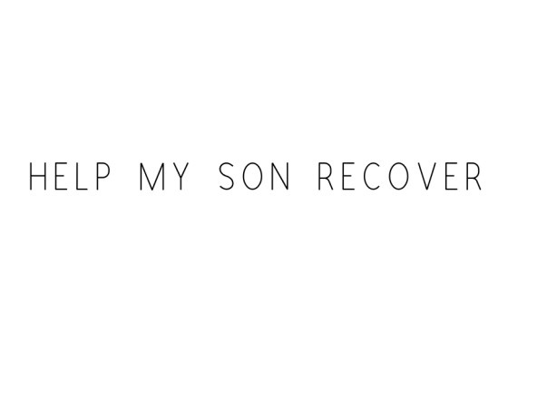 Help My Son Recover