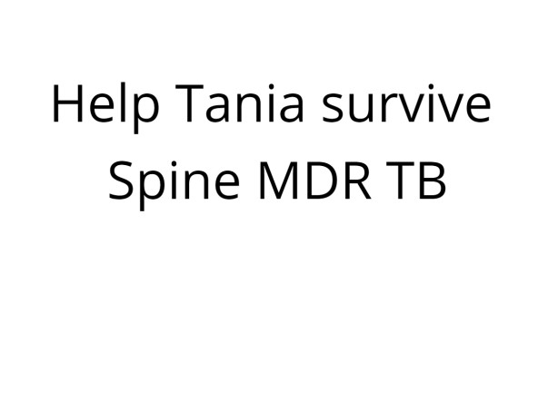 Help Tania survive Spine MDR TB