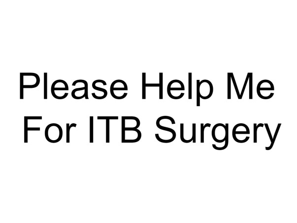 Please Help Me For ITB Surgery