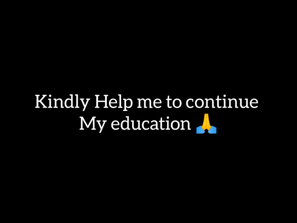 Help Me To Continue My Education